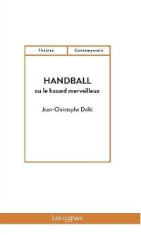 Handball ou Le hasard merveilleux