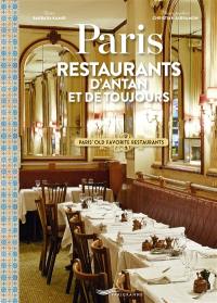 Paris : restaurants d'antan et de toujours. Paris' old favorite restaurants