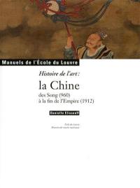 Histoire de l'art : la Chine, des Song (960) à la fin de l'Empire (1912)