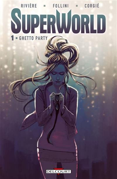 Superworld. Vol. 1. Ghetto party