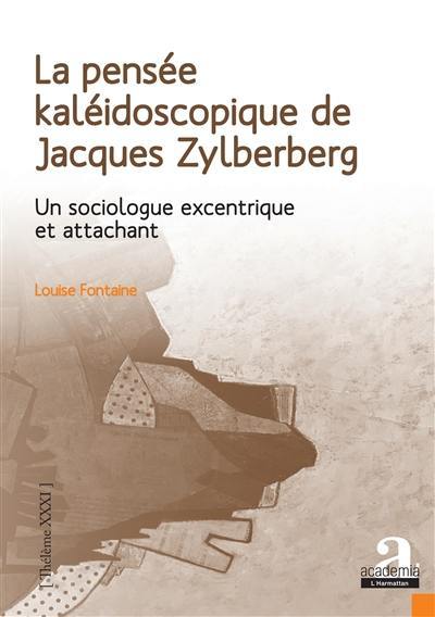 La pensée kaléidoscopique de Jacques Zylberberg : un sociologue excentrique et attachant