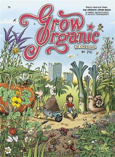 Grow organic : in cartoons