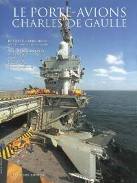 Le porte-avions Charles-de-Gaulle. Vol. 2. Le fonctionnement, la vie à bord