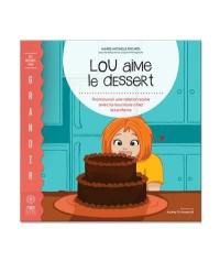 Lou aime le dessert : Promouvoir une relation saine avec la nourriture chez les enfants