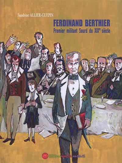 Ferdinand Berthier : premier militant sourd du XIXe siècle