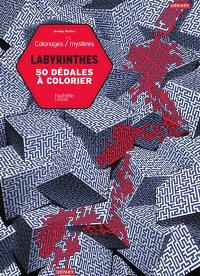 Labyrinthes : 50 dédales à colorier