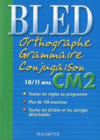 Bled orthographe, grammaire, conjugaison CM2, 10-11 ans