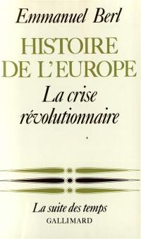 Histoire de l'Europe. Vol. 3. La Crise révolutionnaire