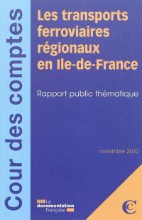 Transports ferroviaires régionaux en Ile-de-France : rapport public thématique : novembre 2010