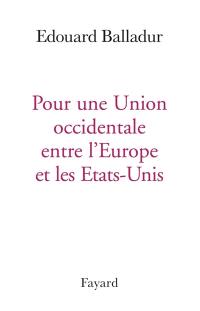 Pour une union occidentale entre l'Europe et les Etats-Unis