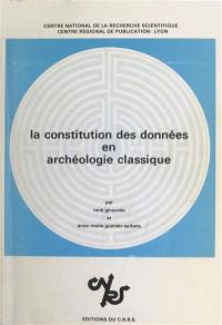 La Constitution des données en archéologie classique