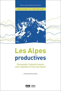 Les Alpes productives : renouveler l'industrie alpine pour repenser le futur du massif