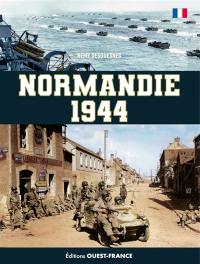 Normandie 1944 : le Débarquement et la bataille de Normandie