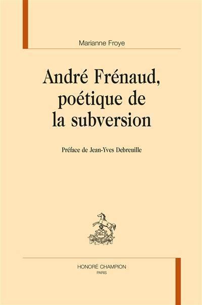 André Frénaud, poétique de la subversion