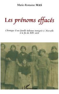 Les prénoms effacés : chronique d'une famille italienne immigrée à Marseille à la fin du XIXe siècle