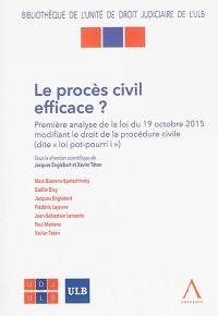 Le procès civil efficace ? : première analyse de la loi du 19 octobre 2015 modifiant le droit de procédure civile (dite loi pot-pourri I)
