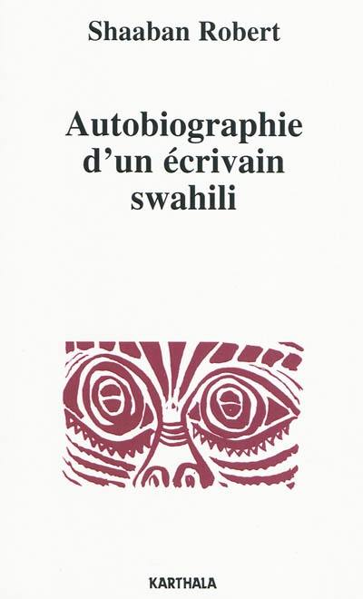 Autobiographie d'un écrivain swahili (Tanzanie)