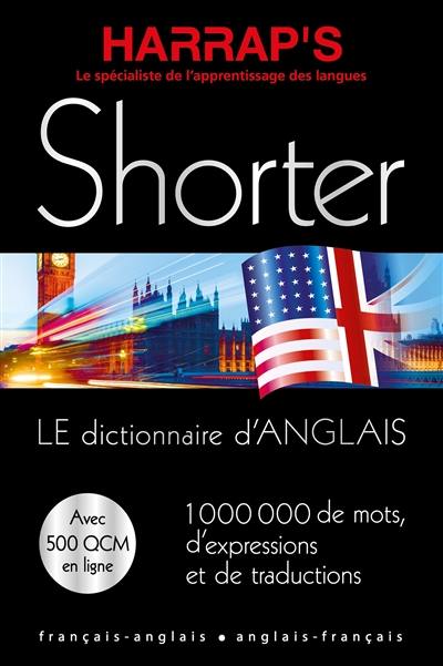 Harrap's shorter : le dictionnaire d'anglais : français-anglais, anglais-français