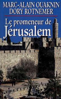 Le promeneur de Jérusalem