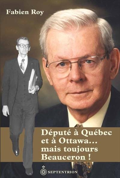 Député à Québec et à Ottawa-- mais toujours Beauceron!