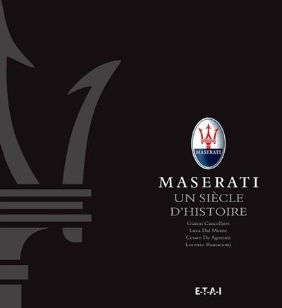 Maserati : un siècle d'histoire : le livre officiel