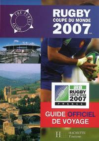 Rugby, Coupe du monde 2007 : guide officiel de voyage