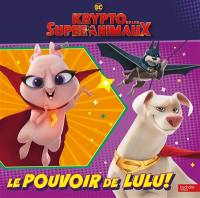 Krypto et les super-animaux : le pouvoir de Lulu !