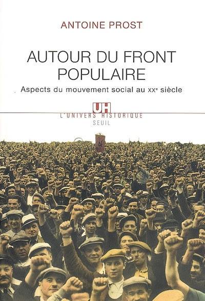 Autour du Front populaire : aspects du mouvement social au XXe siècle