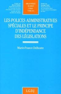 Les polices administratives spéciales et le principe d'indépendance des législations