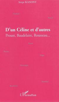 D'un Céline et d'autres : Proust, Baudelaire, Rousseau...