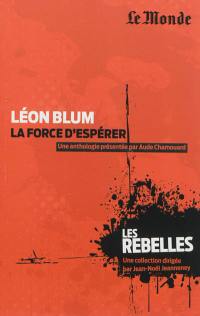 Léon Blum : la force d'espérer