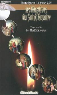 Les mystères du Saint Rosaire. Vol. 1. Les mystères joyeux