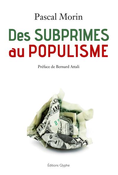 Des subprimes au populisme : confessions d'un libéral (presque) repenti