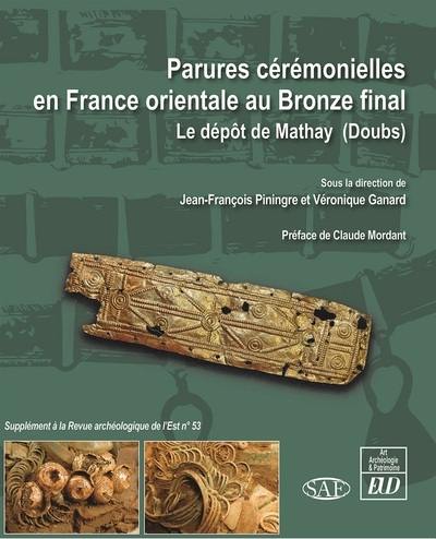 Parures cérémonielles en France orientale au bronze final : le dépôt de Mathay (Doubs)