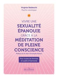Vivre une sexualité épanouie grâce à la méditation de pleine conscience : pour toutes les femmes en quête d'harmonie