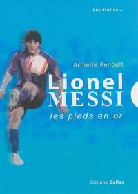 Lionel Messi : les pieds en or