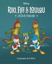 Riri, Fifi & Loulou : section frissons. Vol. 8. La plongée de l'effroi