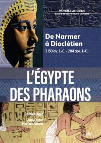 L'Egypte des pharaons : de Narmer à Dioclétien : 3150 av. J.-C.-284 apr. J.-C.