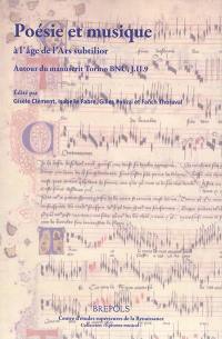 Poésie et musique à l'âge de l'Ars subtilior : autour du manuscrit Torino BNU, J.II.9