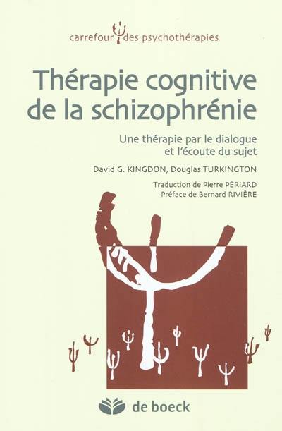 Thérapie cognitive de la schizophrénie : une thérapie par le dialogue et l'écoute du sujet