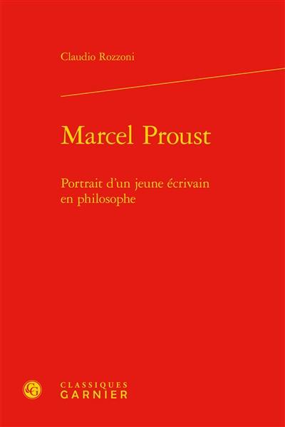 Marcel Proust : portrait d'un jeune écrivain en philosophe