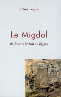 Le Migdol : du Proche-Orient à l'Egypte