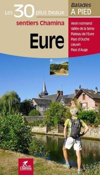 Eure : Vexin normand, vallée de la Seine, plateau de l'Eure, pays d'Ouche, Lieuvin, pays d'Auge