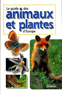 Le guide des animaux et plantes d'Europe