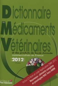 Dictionnaire des médicaments vétérinaires et des produits de santé animale commercialisés en France : 2012