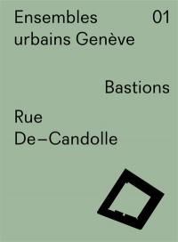 Ensembles urbains Genève. Vol. 1. Bastions, rue De-Candolle
