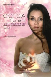Giorgia Fumanti : voie de l'âme, la voix du cœur : oser exprimer son authenticité avec amour : leçons de vie