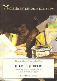 Je lis et je relie : la bibliothèque d'André Bruel, relieur d'art en Anjou : 17 septembre-13 novembre 1994, Musée Pincé, Angers