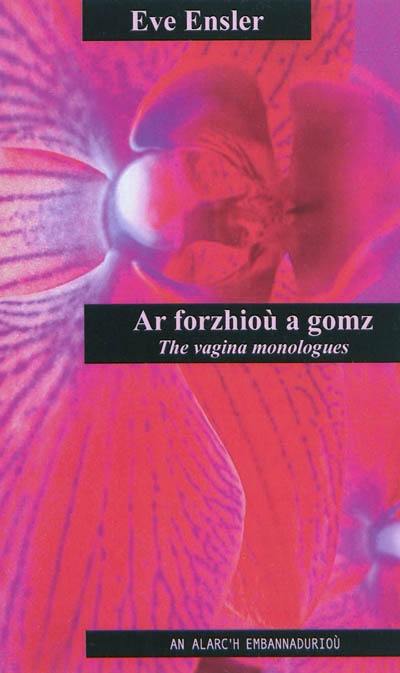 Ar forzhioù a gomz : the vagina monologues