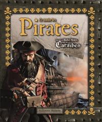 Le monde des pirates : la vie de Barbe Noire, pirate des Caraïbes